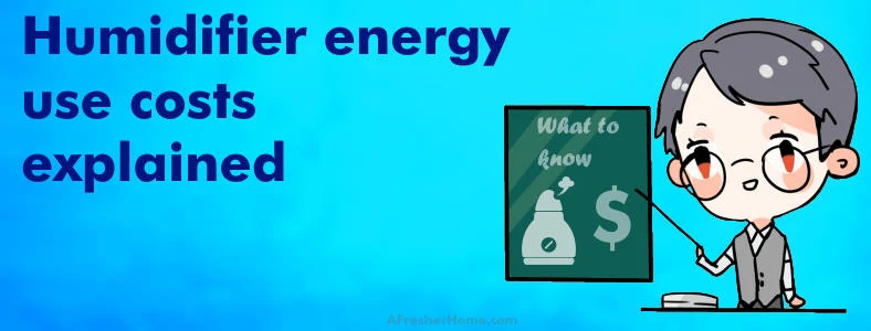 humidifier energy use costs explained section image