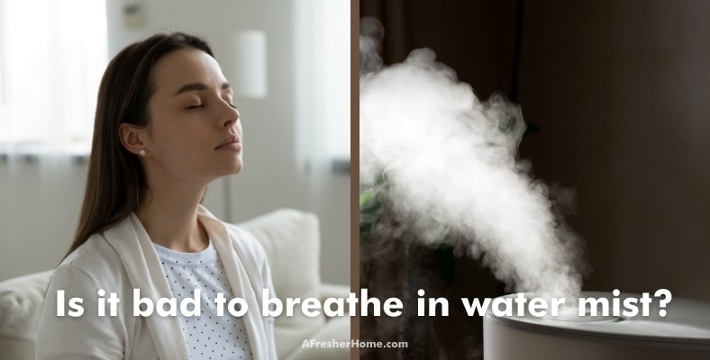 is it bad to breathe in water mist
