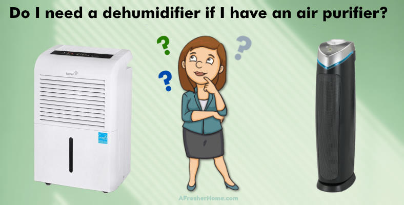 do I need a dehumidifier if I have an air purifier section image