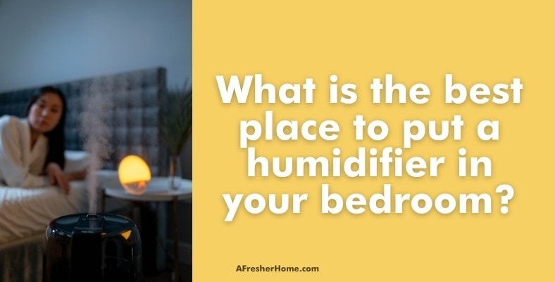 what is the best place to put a humidifier in your bedroom